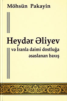Heydər Əliyev və İranla daimi dostluğa əsaslanan baxış