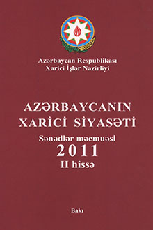 Azərbaycanın xarici siyasəti: sənədlər məcmuəsi: 2011: II hissə