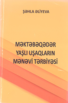 Məktəbəqədər yaşlı uşaqların mənəvi tərbiyəsi