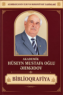 Akademik Hüseyn Mustafa oğlu Əhmədov: biblioqrafiya