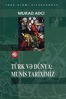 Türk və dünya: munis tariximiz