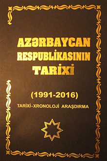 Azərbaycan Respublikasının tarixi: 1991-2016: tarixi-xronoloji araşdırma