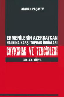 Ermenilerin Azerbaycan Halkına Karşı Toprak İddiaları, Soykırımı ve Tehcirleri: XIX-XX Yüzyıl