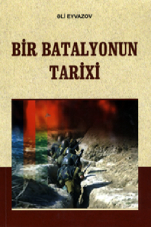 Bir batalyonun tarixi: Hadisələr. İnsanlar. Faktlar: sənədli povest