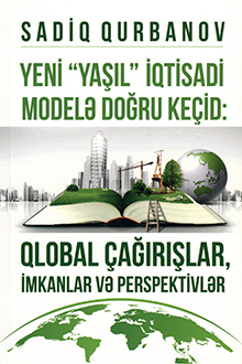 "Yaşıl iqtisadiyyat və ekoloji imperativlərə doğru yol: yeni çağırışlar, imkanlar və perspektivlər" mövzusunda beynəlxalq elmi-praktiki konfrans