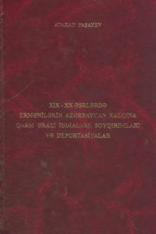 XIX-XX əsrlərdə ermənilərin azərbaycanlılara qarşı ərazi iddiaları, soyqırımları və deportasiyalar