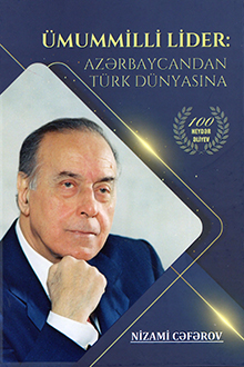 Ümummilli lider: Azərbaycandan Türk dünyasına