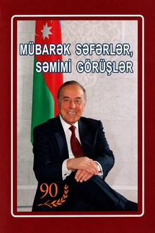 Mübarək səfərlər, səmimi görüşlər