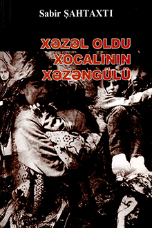 Xəzəl oldu Xocalının Xəzəngülü