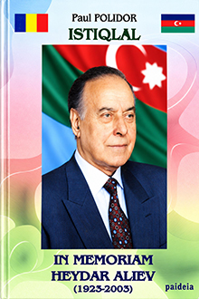Istiqlal: in memoriam Heydar Aliyev: 1923-2003 [rumın dilində]