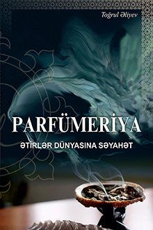 Parfümeriya: ətirlər dünyasına səyahət