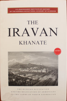 The Iravan Khanate: the Russian occupation and the relocation of Armenians to the lands of North Azerbaijan