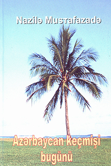 Azərbaycan - keçmişi, bu günü