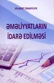 <p><strong>İsmayılov, V. İ.</strong> Əməliyyatların idarə edilməsi: bakalavr səviyyəsi üçün dərs vəsaiti.- Bakı, 2023.- 309 s.<br>&nbsp;</p>