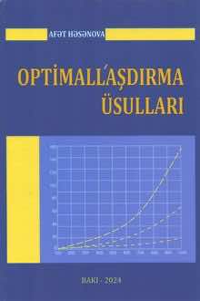 <p><strong>Həsənova, Afət.</strong> Optimallaşdırma üsulları: dərs vəsaiti.- Bakı, 2024.- 236 s.<br>&nbsp;</p>