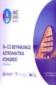 <p><strong>74-cü Beynəlxalq Astronavtika konqresi</strong>: 2-6 oktyabr 2023-cü il Bakı, Azərbaycan: fotoalbom.- Bakı, 2023.- 76 s.<br>&nbsp;</p>