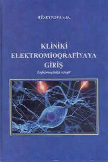<p><strong>Hüseynova, Sədaqət.</strong> Kliniki elektromioqrafiyaya giriş: tədris-metodik vəsait.- Bakı, 2024.- 168 s.&nbsp;<br>&nbsp;</p>