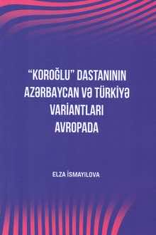 <p><strong>İsmayılova, Elza</strong>. "Koroğlu" dastanının Azərbaycan və Türkiyə variantları Avropada: dərs vəsaiti.- Bakı, 2024.- 384 s. - Azərbaycan, fransız, alman, macar, slovak dillərində.&nbsp;</p>