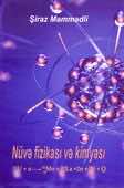 <p><strong>Məmmədli, Şiraz.&nbsp;</strong>Nüvə&nbsp;fizikası&nbsp;və&nbsp;kimyası.-&nbsp;Bakı, 2023.- 364&nbsp;s.</p>