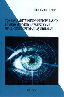 Göz cərrahiyyəsində perioperasion dövrdə müayinə, anesteziya və müalicənin optimallaşdırılması