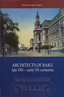 Architects of Baku late XIX - early XX centuries