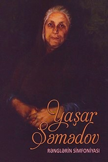 Yaşar Səmədov: Rənglərin simfoniyası