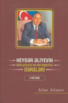 Heydər Əliyevin dövlətçilik və diplomatiya dərsləri