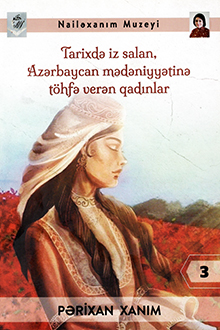 Tarixdə iz salan, Azərbaycan mədəniyyətinə töhfə verən qadınlar