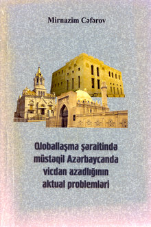 Qloballaşma şəraitində müstəqil Azərbaycanda vicdan azadlığının aktual problemləri