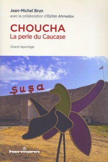Choucha: la perle du Caucase