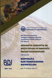 Bakı Dövlət Universitetinin Geologiya-Coğrafiya fakültəsinin yaradılmasının 80 illik yubileyinə həsr olunmuş "Geologiya-coğrafiya 80: nailiyyətlər və innovativ inkişaf istiqamətləri" mövzusunda Respublika elmi konfransının materialları