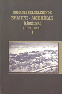 Osmanlı Belgelerinde Ermeni-Amerikan İlişkileri