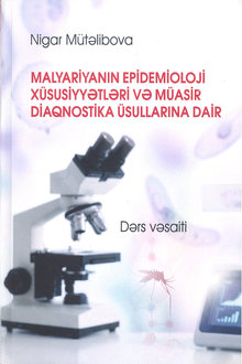 Malyariyanın epidemioloji xüsusiyyətləri və müasir diaqnostika üsullarına dair
