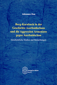 Berg-Karabach in der Geschichte Aserbaidschans und die Aggression Armeniens gegen Aserbaidschan