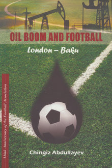 Oil Boom and Football: London- Baku