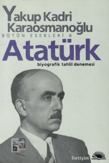 Atat&uuml;rk: biyografik tahlil denemesi