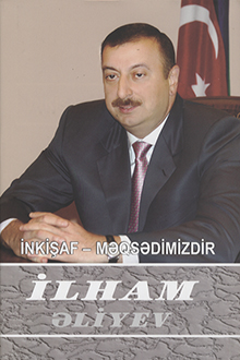 İnkişaf - məqsədimizdir: çıxışlar, nitqlər, bəyanatlar, müsahibələr, məktublar, məruzələr, müraciətlər, fərmanlar