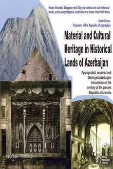Appropriated, Renamed, and Destroyed Azerbaijani Monuments on the Territory of the Present Republic of Armenia