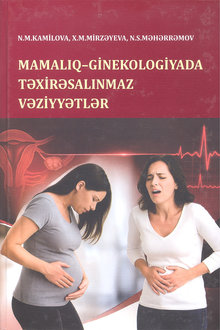 Mamalıq-ginekologiyada təxirəsalınmaz vəziyyətlər
