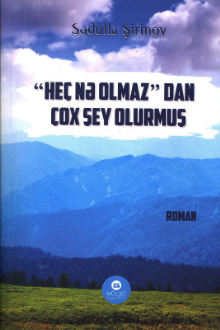 "Heç nə olmaz"dan çox şey olurmuş...