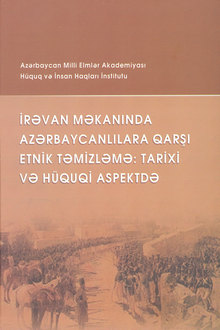 İrəvan məkanında azərbaycanlılara qarşı etnik təmizləmə