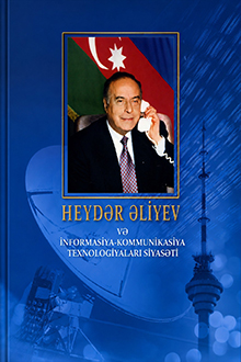 Heydər Əliyev və informasiya-kommunikasiya texnologiyaları siyasəti