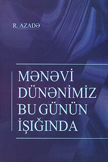 Mənəvi dünənimiz bu günün işığında