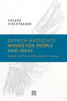 Dietrich Mateschitz: Wings for People and Ideas