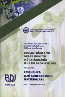 Bakı Dövlət Universitetinin 105 və Ekoloji kimya kafedrasının 20 illiyinə həsr olunmuş "Ekoloji kimya və ətraf mühitin mühafizəsinin müasir problemləri" mövzusunda Respublika elmi konfransının materialları