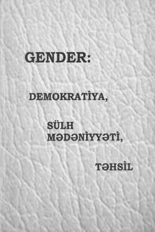 Gender: demokratiya, sülh mədəniyyəti, təhsil