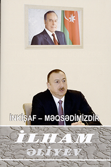 İnkişaf - məqsədimizdir: çıxışlar, nitqlər, bəyanatlar, müsahibələr, məktublar, məruzələr, müraciətlər