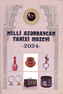 Milli Azərbaycan Tarixi Muzeyi - 2024