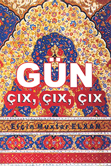 G&uuml;n, &ccedil;ıx, &ccedil;ıx, &ccedil;ıx