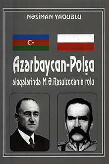 Azərbaycan-Polşa əlaqələrində M.Ə. Rəsulzadənin rolu